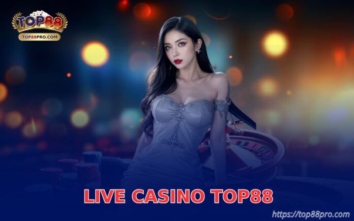 Live casino top88