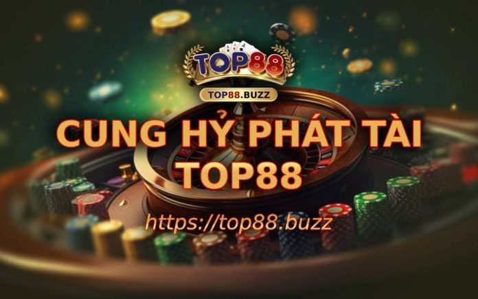 Cung Hỷ Phát Tài Top88